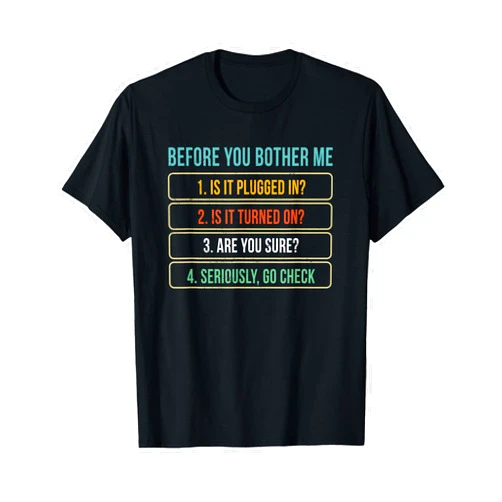Techie Computer Geek Nerd Humor Help Desk Gifts Funny Information Technology Tech | Technical Support Gift T-Shirt
