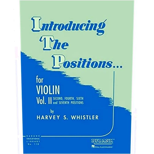 By Harvey S. Whistler (Author) INTRODUCING THE POSITIONS FOR VIOLIN: VOLUME 2 - SECOND FOURTH SIXTH AND SEVENTH POSITION BEGINNE (Rubank Educational Library, 118)
