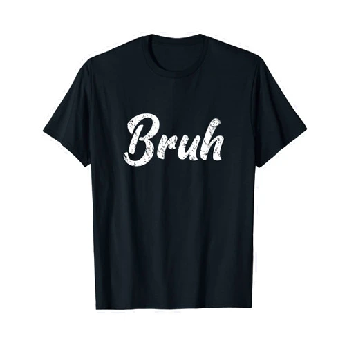 Really Bruh Moment, Funny Video Gamer Humor Swag Fresh Seriously Bruh Brah Bro Dude Hip Hop Urban Slang T-Shirt