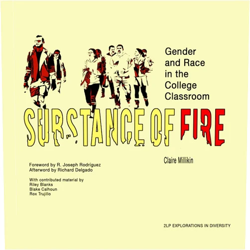 By Claire Millikin (Author), R. Joseph Rodriguez (Author), Richard Delgado (Author), Riley Blanks (Contributor), Blake Calhoun (Contributor), Rox Trujillo (Contributor) & 2 more Substance of Fire: Gender and Race in the College Classroom (2LP explorations in diversity)