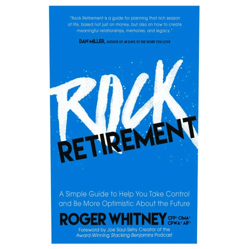 Roger Whitney,Joe Saul-Sehy Rock Retirement: A Simple Guide to Help You Take Control and be More Optimistic About the Future