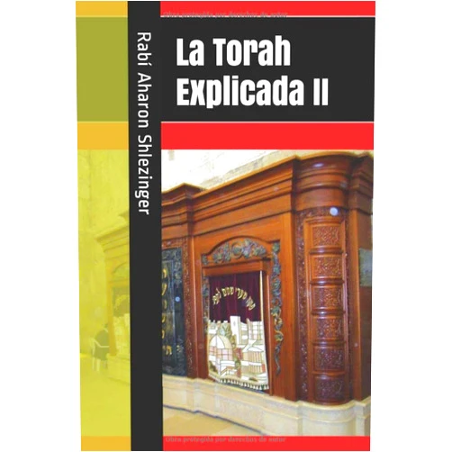 Rabí Aharon Shlezinger La Torah Explicada II (Spanish Edition)