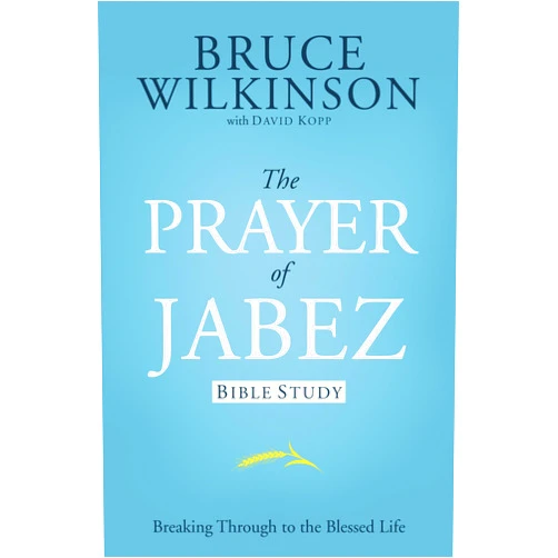 Bruce Wilkinson The Prayer of Jabez: Bible Study