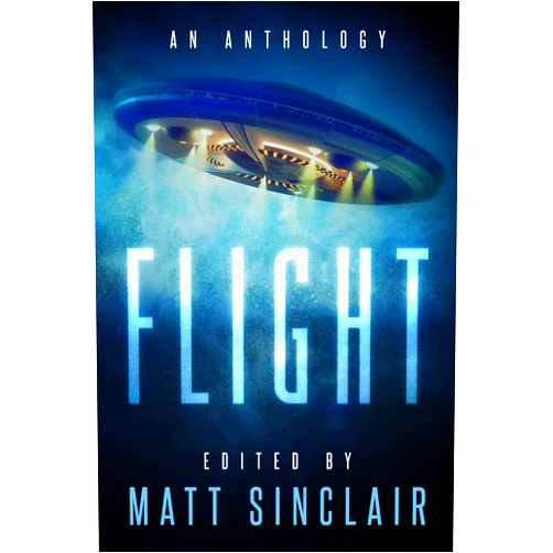 Matt Sinclair Flight: A Science Fiction Anthology