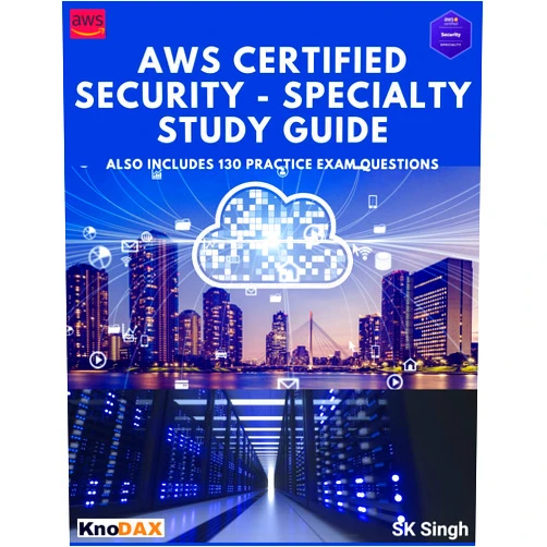 SK Singh AWS Certified Security - Specialty Study Guide