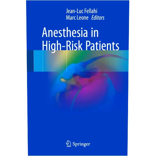 By Jean-Luc Fellahi (Editor), Marc Leone (Editor) Anesthesia in High-Risk Patients
