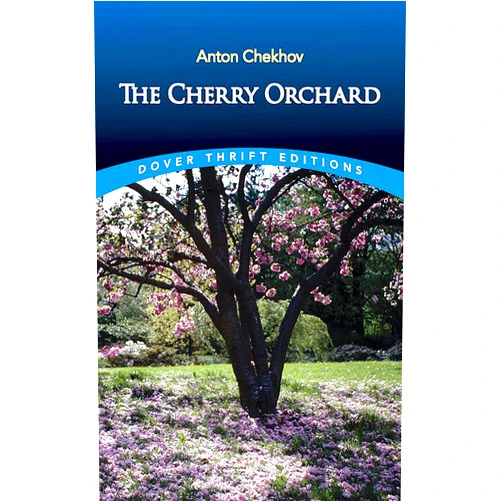 Anton Chekhov The Cherry Orchard (Dover Thrift Editions: Plays)