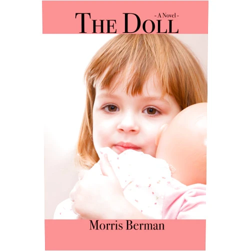 By Morris Berman (Author) The Doll: A Novel