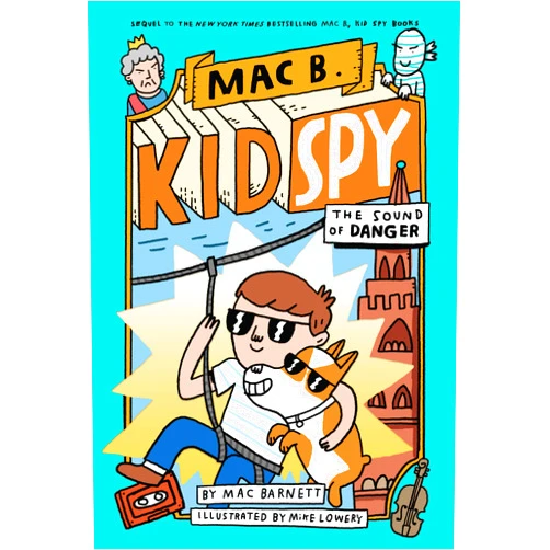 Mac Barnett,Mike Lowery The Sound of Danger (Mac B., Kid Spy #5) (5)