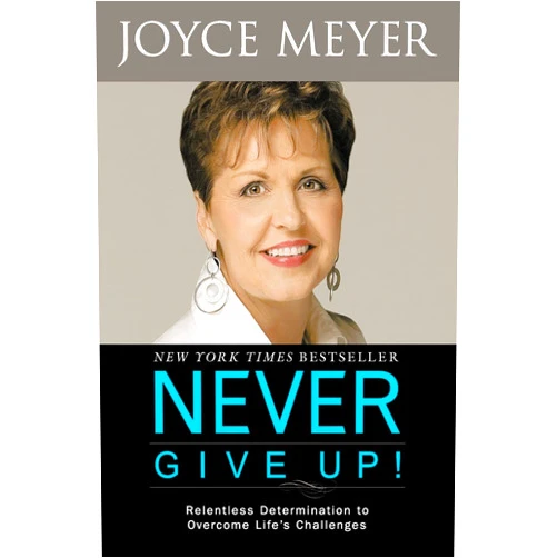 Joyce Meyer Never Give Up!