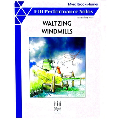 Waltzing Windmills - Myra Brooks-Turner (FJH Performance Solos)