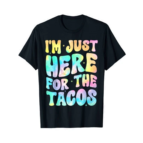 I'm Just Here For The Tacos Groovy Cinco de Mayo I'm Just Here For The Tacos Food Funny Mexican Food Groovy T-Shirt