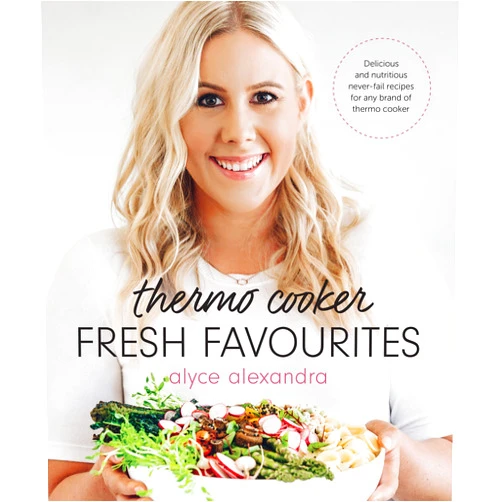 By Alyce Alexandra (Author) Thermo Cooker Fresh Favourites