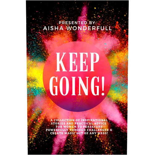 By Aisha Wonderfull (Author), Alicia Hernandez (Author), C.R. Lundy (Author), Denise D. Beneby (Author), Ednica Newbold (Author), A. Felicity Darville (Author), Kay Charlton Cleare (Author), Krista Barr-Bastian (Author), Olivia Munroe Ferguson (Author), Tashoy Walters (Author), Virginia Somerville (Author) & 7 more Format: Kindle Edition KEEP GOING!: A Collection of Inspirational Stories and Practical Advice For Women to Persevere Powerfully through Challenges & Create Magic Out Of Any Mess!