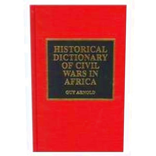 Guy Arnold Historical Dictionary of Civil Wars in Africa