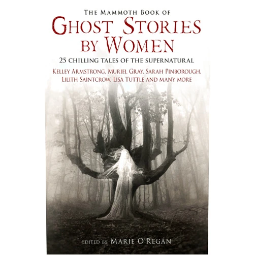 Marie O'Regan The Mammoth Book of Ghost Stories by Women (Mammoth Books 411)