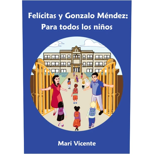 Mari Vicente Felícitas y Gonzalo Méndez: Para todos los niños (Spanish Edition)