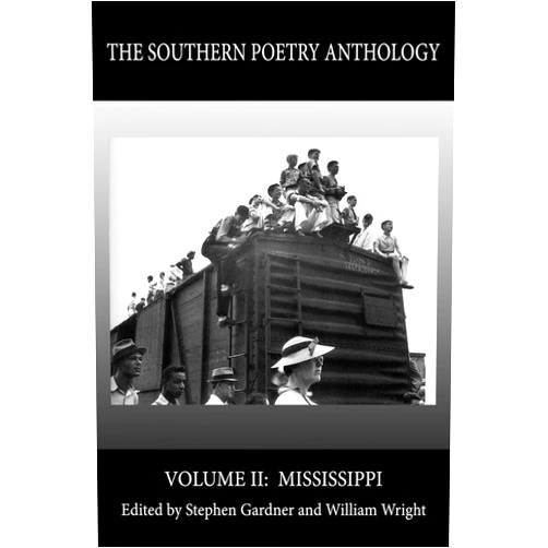 Stephen Gardner,William Wright The Southern Poetry Anthology, Volume II: Mississippi (Volume 2)
