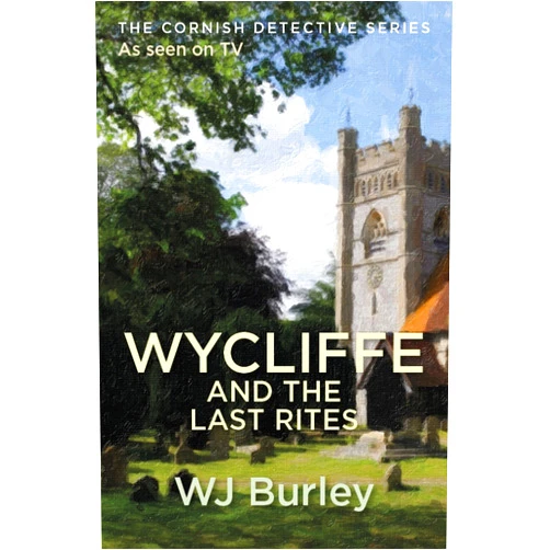 W.J. Burley Wycliffe And The Last Rites (The Cornish Detective)