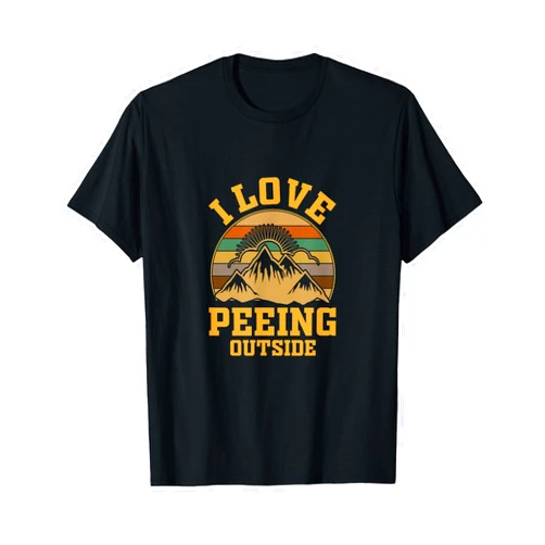 Felling Good Publish I Love Peeing Outside funny Camping Hiking T-Shirt