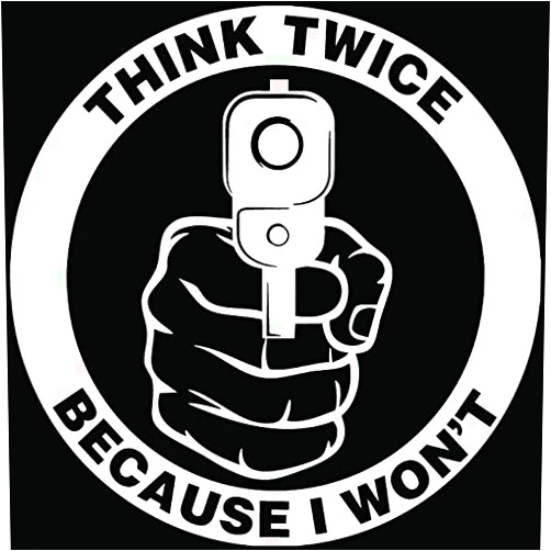 StickerLove Think Twice I Won't Gun Warning Car Truck Window Bumper Vinyl Graphic Decal Sticker- (6 inch) / (15 cm) Tall MATTE WHITE Color