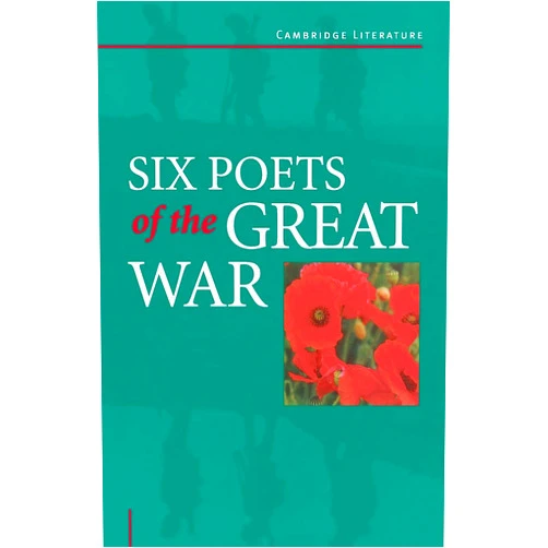 By Adrian Barlow (Editor) Six Poets of the Great War: Wilfred Owen, Siegfried Sassoon, Isaac Rosenberg, Richard Aldington, Edmund Blunden, Edward Thomas, Rupert Brooke and Many Others (Cambridge Literature)