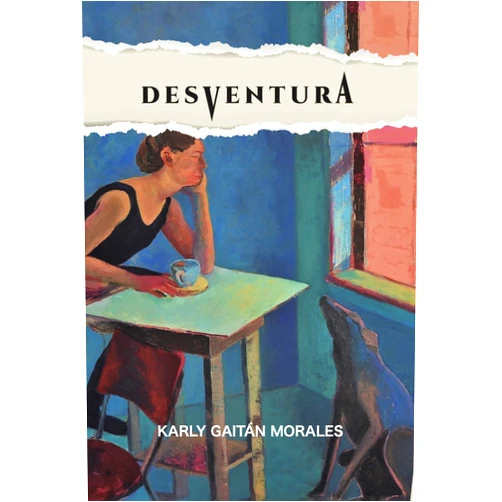 Karly Gaitán Morales Desventura (Spanish Edition)