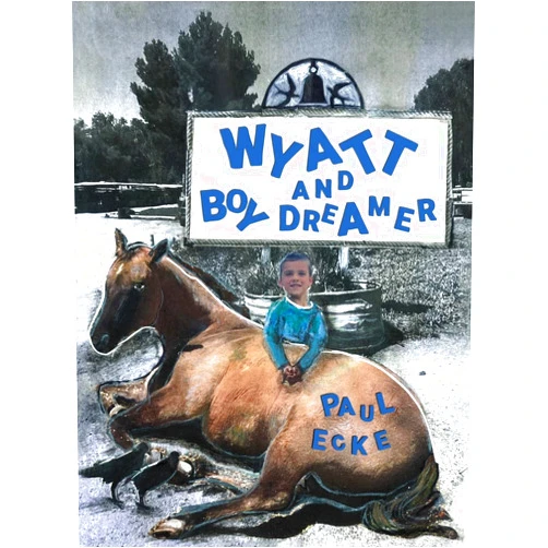 By Paul Ecke (Author) Wyatt and Boy Dreamer