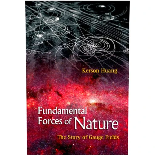 By Kerson Huang (Author) Format: Kindle Edition Fundamental Forces Of Nature: The Story Of Gauge Fields
