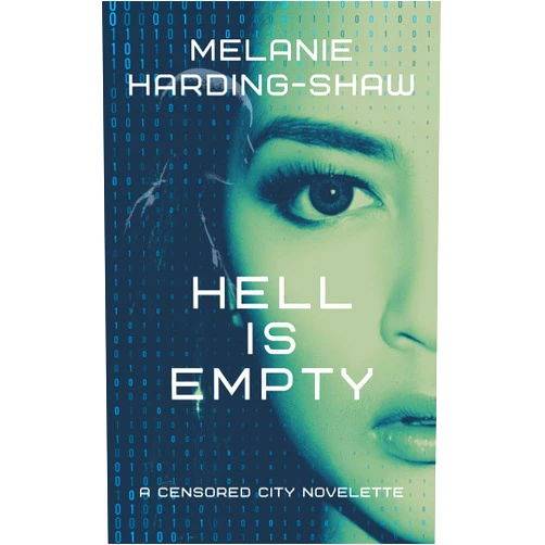 By Melanie Harding-Shaw (Author) Format: Kindle Edition Hell is Empty: A Censored City Novelette