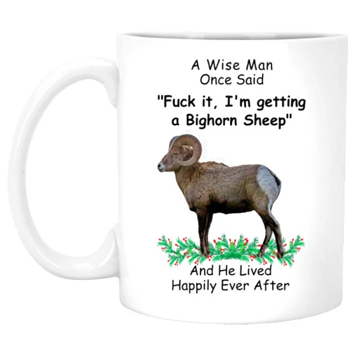 Lovesout Funny Bighorn Sheep A Wise Man One Said Christmas 2024 Gifts White Coffee Mug 11oz