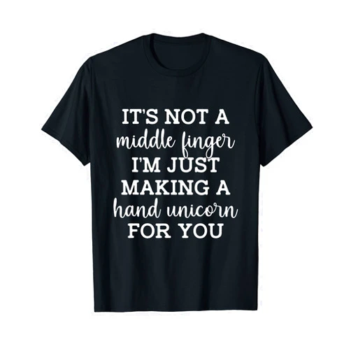 Funny tshirt It's not a middle finger I'm just making a hand unicorn T-Shirt