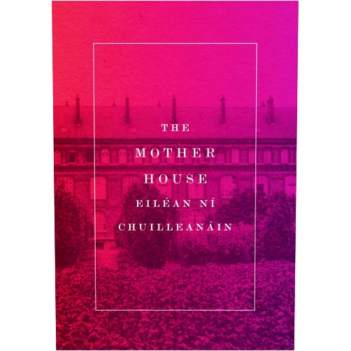 By Eilean Ni Chuilleanain (Author) The Mother House