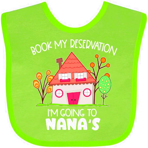 inktastic Book My Reservation I'm Going To Nana's- House Baby Bib