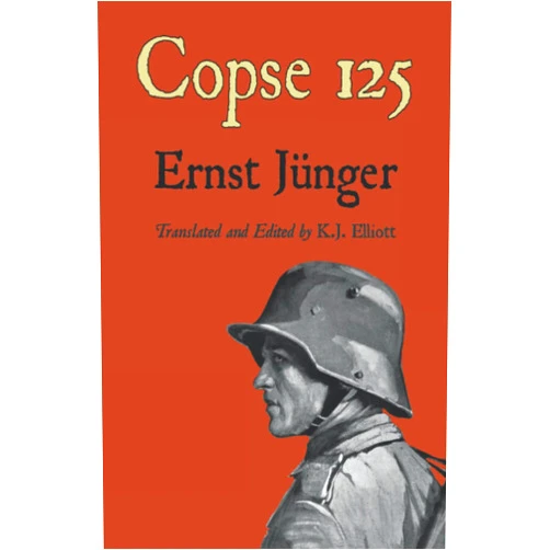 By Ernst Jünger (Author), K.J. Elliott (Translator) Copse 125 (Ernst Jünger's WWI Diaries)