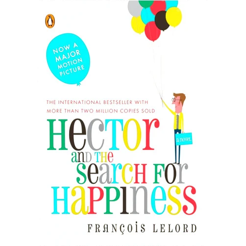 Francois Lelord Hector and the Search for Happiness