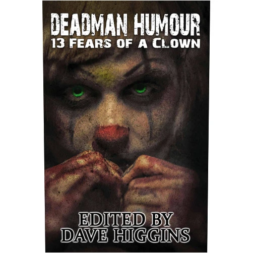 By R. M. Mizia (Author), Henry Snider (Author), Steven Pirie (Author), Donna J.W. Munro (Author), Christopher Stanley (Author), N. D. Coley (Author), Roger Jackson (Author), Christopher Degni (Author), Lee Glenwright (Author), Samantha Bryant (Author), Charles R. Bernard (Author), Joshua R. Smith (Author), G.K. Lomax (Author), Dave Higgins (Editor) & 10 more Format: Kindle Edition Deadman Humour: Thirteen Fears of a Clown