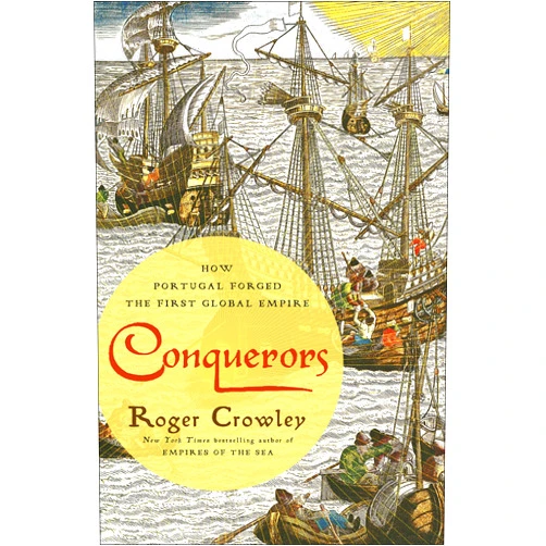 By Roger Crowley (Author) Format: Kindle Edition Conquerors: How Portugal Forged the First Global Empire