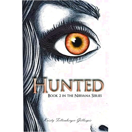 Kristy Feltenberger Gillespie Hunted: Nirvana Series: 2