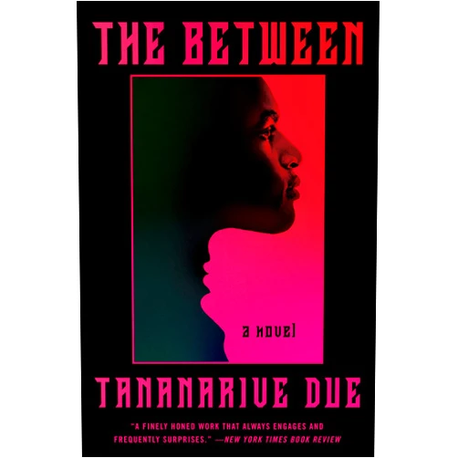 By Tananarive Due (Author) Format: Kindle Edition The Between: A Novel