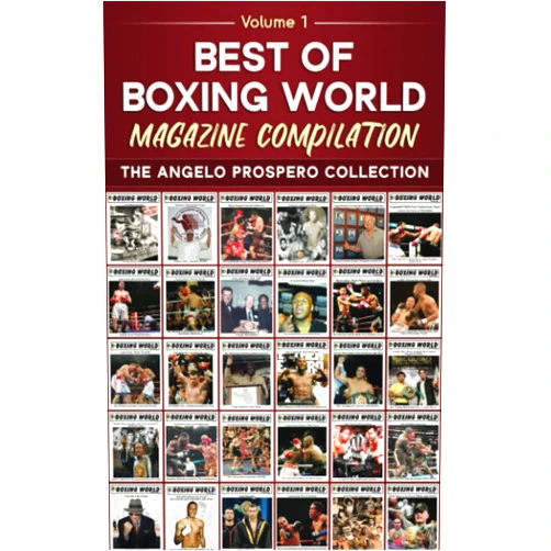 Editors of Boxing World Magazine,Mr. Angelo Prospero Best of Boxing World Magazine: The Angelo Prospero Collection
