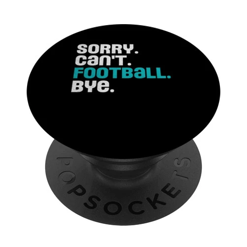 Cool American Football Apparel - Football Design Sorry Can't Football Bye American Football Apparel Football PopSockets Adhesive PopGrip