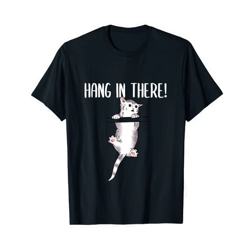 Funny Kitty Shirt Just Hang In There Shirt Funny Kitty Shirt Of Cat Saying I'm Just Hang In There T-Shirt