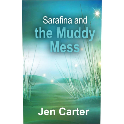 Jen Carter Sarafina and the Muddy Mess