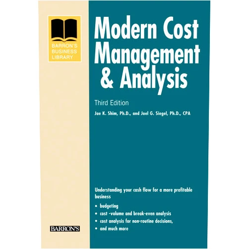 Jae K. Shim Ph. D.,Joel G. Siegel Ph. D. Modern Cost Management & Analysis (Barron's Business Library Series)