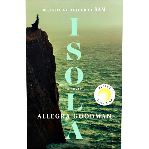 By Allegra Goodman (Author) Isola: Reese's Book Club: A Novel