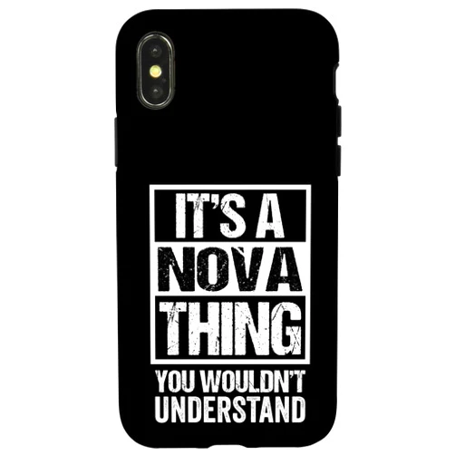 Funny Forename Gift Ideas for My Friend Nova iPhone X/XS It's A Nova Thing You Wouldn't Understand - First Name Case