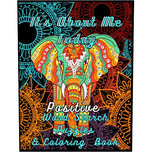 Lyfe Divine Press It's About Me Today: Positive Word Search Puzzles & Coloring Book: Self-Love & Positive Word Search Puzzle Book for Adults, Seniors & Teens; Relax Your Mind with Uplifting Words & Coloring Activities