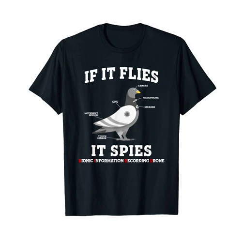 Bird Drone Surveillance Camera Conspiracy Funny If It Flies, It Spies Birds Are Not Real Drone Anatomy Funny T-Shirt