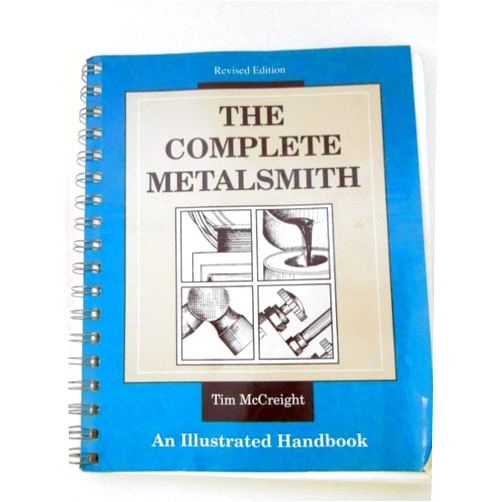 By Tim McCreight (Author) The Complete Metalsmith: An Illustrated Handbook